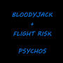 Psychos (feat BloodyJack) [Explicit]