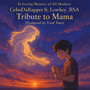 Tribute to Mama
