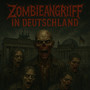 Zombieangriff in Deutschland (Explicit)