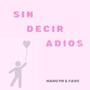 SIN DECIR ADIOS (Explicit)