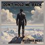 Don't Hold Me Back (feat. Cavanaugh Mims)