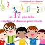 Les 17 plus belles comptines pour enfants (Le carroussel aux chansons)