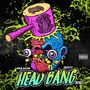 HEAD BANG! (Remix) [Explicit]