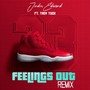 Feelings Out (Remix) [feat. Trey Tuck] [Explicit]