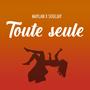 Toute seule (feat. Maylan Manaza)