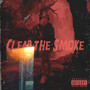 Clear The Smoke (Deluxe) [Explicit]