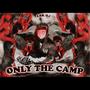 Only The Camp (Explicit)