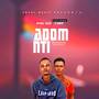 Adom Nti (Explicit)