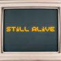 Still Alive