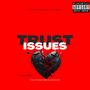 Trust Issues (Explicit)