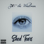 Shed Tears (Explicit)