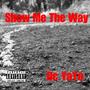 Show Me The Way (Explicit)