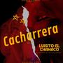 Cacharrera (feat. Luisito El Chamaco) [Explicit]