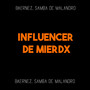 Influencer De Mierdx