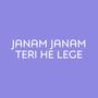 Janam Janam Teri He Lege