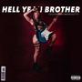 Hell Yeah Brother (Explicit)