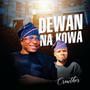 Dewan Na Kowa (Explicit)