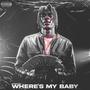 WHERE'S MY BABY (Explicit)