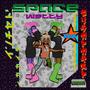 Space Wetty (Explicit)