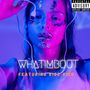 WHAT IM BOUT (Explicit)