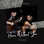 Here Without You (Explicit)