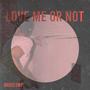 Love Me Or Not