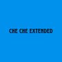 Che Che Extended