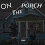 On The Porch (feat. Baby Reaper) [Explicit]