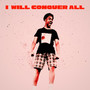 I WILL CONQUER ALL (Explicit)