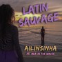 Latin Sauvage (feat. MDA in the Waves)