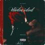 Undecided (Explicit)