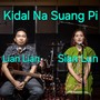 Kidal Na Suang Pi (feat. Sian Lun)