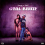 Gyal Brute (Explicit)