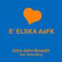 E' Elska AaFK