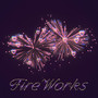 Fire Works