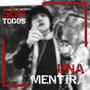 Son todos una MENTIRA