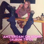 'AMSTERDAM ON HIGH!' (ALBUM TWO)