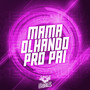 Mama Olhando pro Pai (Explicit)