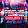 Friday Night (feat. LIND$$$ CHRISTINE) [Explicit]