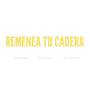 Remenea Tu Cadera