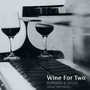 Wine For Two (Slow Version)