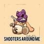 Shooters Around Me (Explicit)