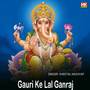 Gauri Ke Lal Ganraj