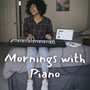 Mornings with Piano - 3 hours