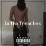 In Tha Trenches (Explicit)