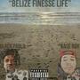 Belize Finesse Life (feat. Black Pablo) [Explicit]