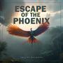 Escape of the Phoenix