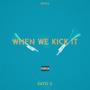 When We Kick It (feat. Dayo G) [Explicit]