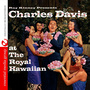 Ray Kinney Presents Charles K. L. Davis At The Royal Hawaiian (Digitally Remastered)