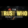 Trust Who ? (Explicit)